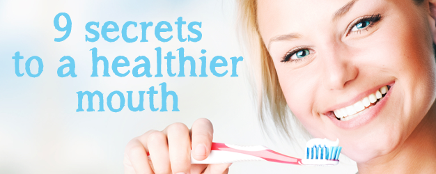 Secrets for a healthier mouth